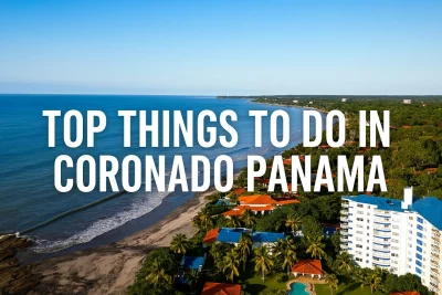 Top 30 Things to Do in Coronado, Panama & Nearby Beach Towns – Golf, Adventure & More!