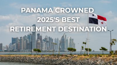 Panama Crowned 2025’s Best Retirement Destination: What This Means for Expats and Property Investors